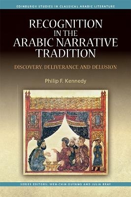 Recognition in the Arabic Narrative Tradition - Philip F Kennedy