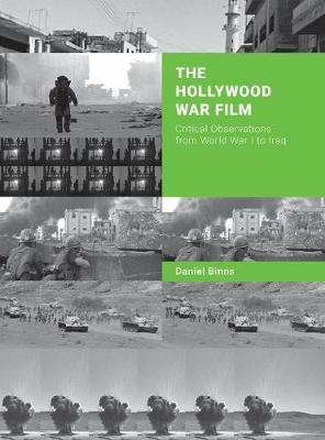 The Hollywood War Film - Daniel Binns