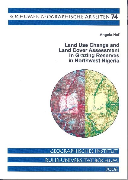 Land Use Change and Land Cover Assessment in Grazing Reserves in Northwest Nigeria - Angela Hof