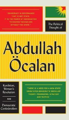 The Political Thought of Abdullah Öcalan - Abdullah Öcalan