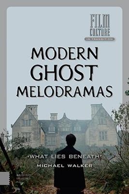 Modern Ghost Melodramas - Michael Walker