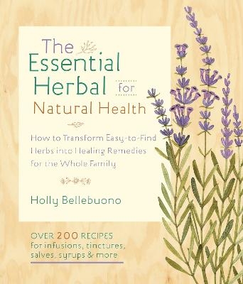 The Essential Herbal for Natural Health - Holly Bellebuono