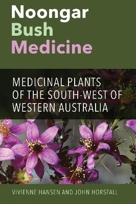 Noongar Bush Medicine - John Horsfall, Vivienne Hansen