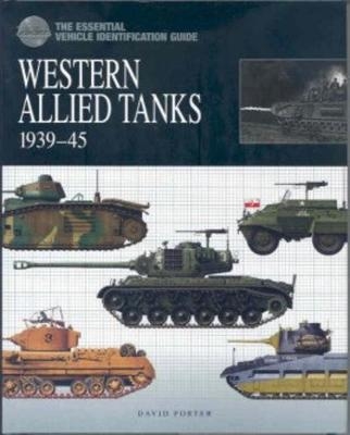 World War II Tanks: Western Allies 1939–45 - David Porter