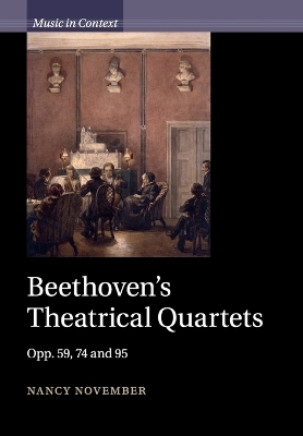 Beethoven's Theatrical Quartets - Nancy November