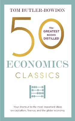 50 Economics Classics - Tom Butler-Bowdon