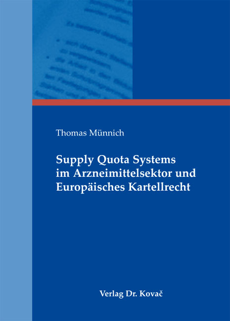 Supply Quota Systems im Arzneimittelsektor und Europäisches Kartellrecht - Thomas Münnich