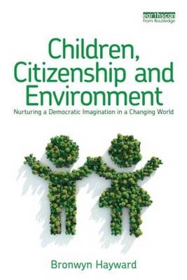 Children, Citizenship and Environment - Bronwyn Hayward