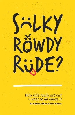 Sulky, Rowdy, Rude? - Bo Hejlskov Elvén, Tina Wiman