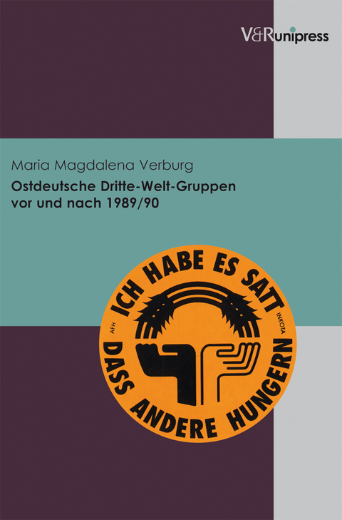 Ostdeutsche Dritte-Welt-Gruppen vor und nach 1989/90 - Maria Magdalena Verburg