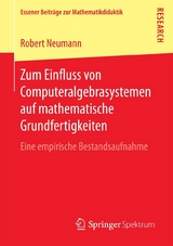 Zum Einfluss von Computeralgebrasystemen auf mathematische Grundfertigkeiten - Robert Neumann