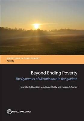 Beyond ending poverty - Shahidur R Khandker,  World Bank, M. A. Baqui Khalily