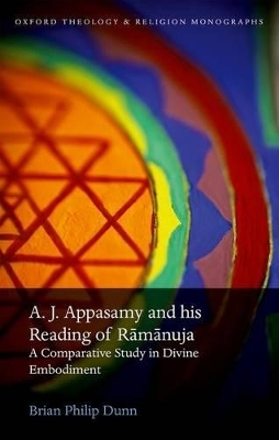 A. J. Appasamy and his Reading of Rāmānuja - Brian Philip Dunn