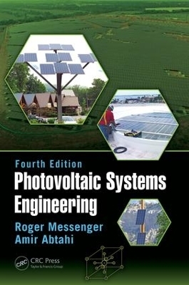 Photovoltaic Systems Engineering - Roger A. Messenger, Homayoon “Amir” Abtahi