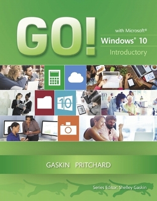 GO! with Windows 10 Introductory - Shelley Gaskin, Heddy Pritchard, AUthor Supplements Author