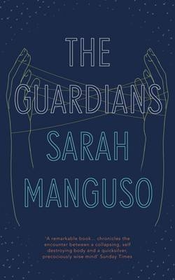 The Guardians - Sarah Manguso