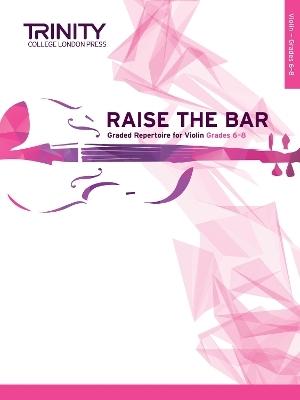 Raise the Bar Violin Book 3 Grades 6-8 - Anna Dryer-Beers