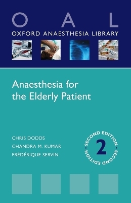 Anaesthesia for the Elderly Patient - Chris Dodds, Chandra M. Kumar, Frédérique Servin