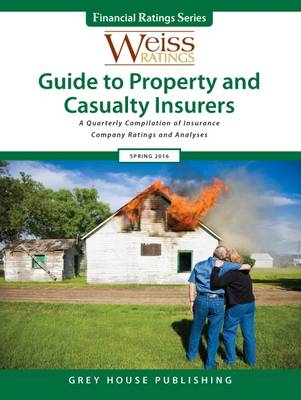 Weiss Ratings Guide to Property & Casualty Insurers, Spring 2016 - 