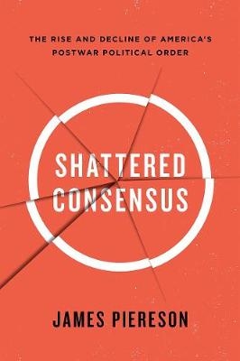 Shattered Consensus - James Piereson