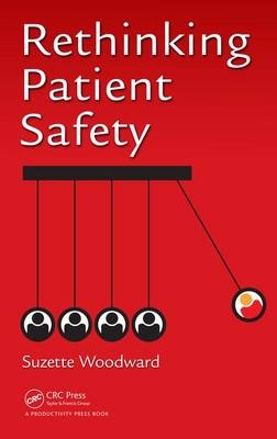 Rethinking Patient Safety - Suzette Woodward