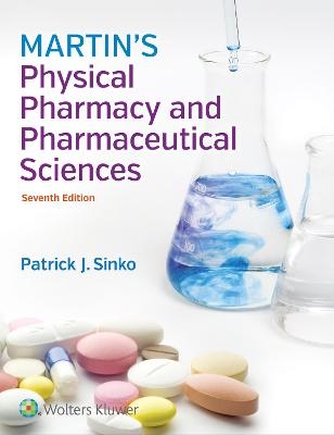 Martin's Physical Pharmacy and Pharmaceutical Sciences - Patrick J. Sinko