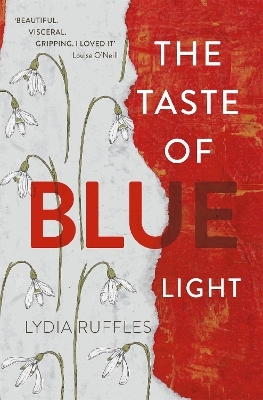 The Taste of Blue Light - Lydia Ruffles