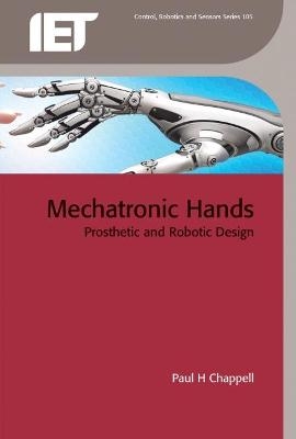 Mechatronic Hands - Paul H. Chappell