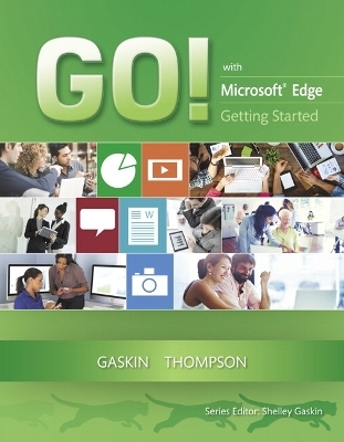 GO! with Edge Getting Started - Shelley Gaskin, Joyce Thompson