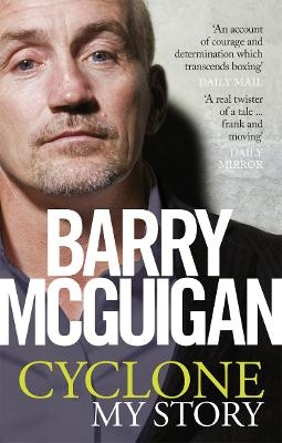 Cyclone: My Story - Barry McGuigan