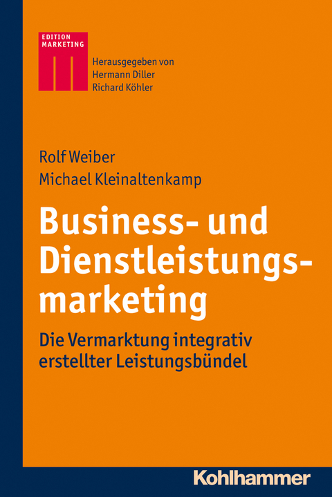 Business- und Dienstleistungsmarketing - Rolf Weiber, Michael Kleinaltenkamp