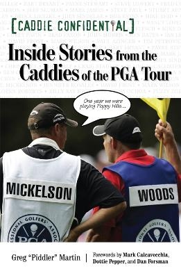 Caddie Confidential - Greg "Piddler" Martin