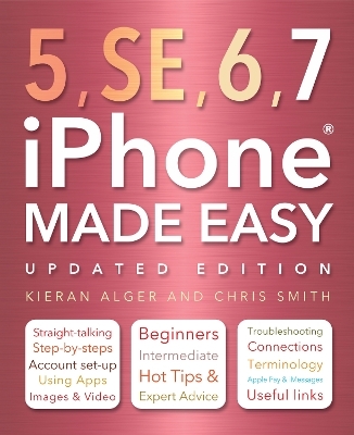 iPhone 5, SE, 6 & 7 Made Easy - Chris Smith