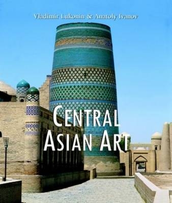 Central Asian Art - Vladimir G. Lukonin, Anatoli Ivanov