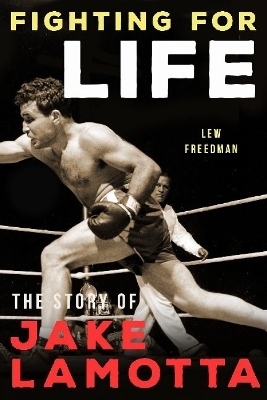 Fighting For Life - Lew Freedman