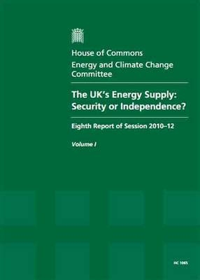 The UK's Energy Supply -  Great Britain: Parliament: House of Commons: Energy and Climate Change Committee