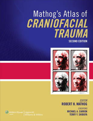 Mathog's Atlas of Craniofacial Trauma - 