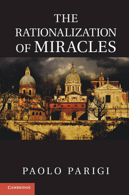 The Rationalization of Miracles - Paolo Parigi