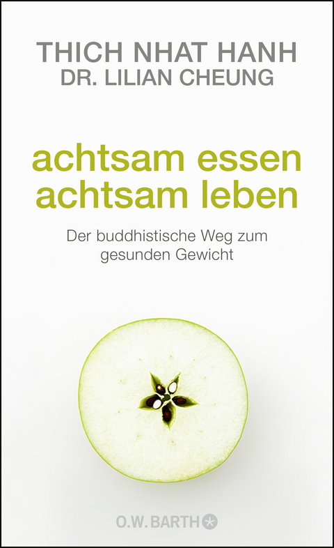 Achtsam essen - achtsam leben -  Thich Nhat Hanh, Lilian Cheung