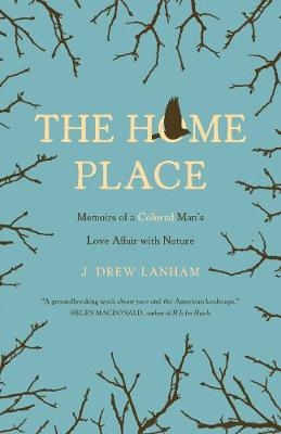 The Home Place - J. Drew Lanham