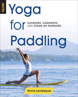 Yoga for Paddling - Anna Levesque