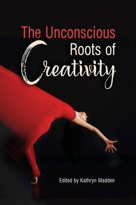 The Unconscious Roots of Creativity - 