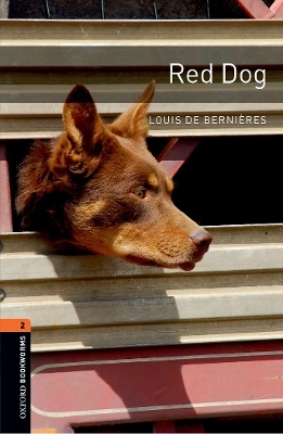 Oxford Bookworms Library: Level 2:: Red Dog - Louis De Bernieres