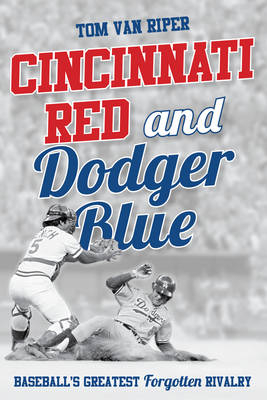 Cincinnati Red and Dodger Blue - Tom Van Riper