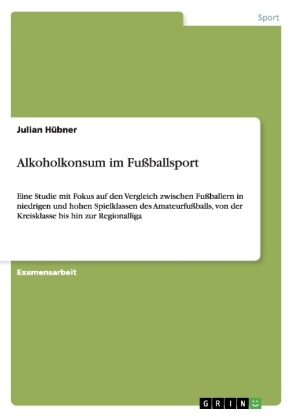 Alkoholkonsum im FuÃballsport - Julian HÃ¼bner