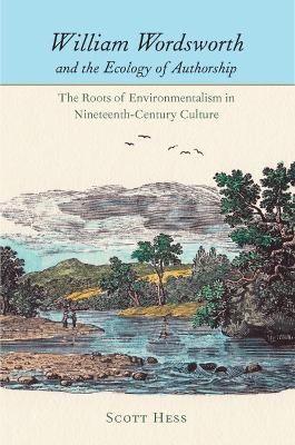 William Wordsworth and the Ecology of Authorship - Scott Hess