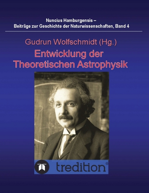 Entwicklung der Theoretischen Astrophysik - Gudrun Wolfschmidt