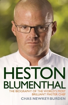 Heston Blumenthal - Chas Newkey-Burden