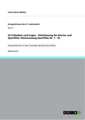 52 PrÃ¤ludien und Fugen - fÃ¼nfstimmig fÃ¼r Klavier und QuerflÃ¶te: Stimmauszug QuerflÃ¶te Nr. 1 - 52 - Josef Johann Michel