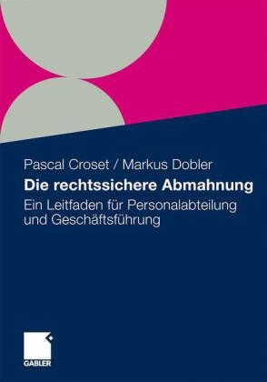 Die rechtssichere Abmahnung - Pascal Croset, Markus Dobler